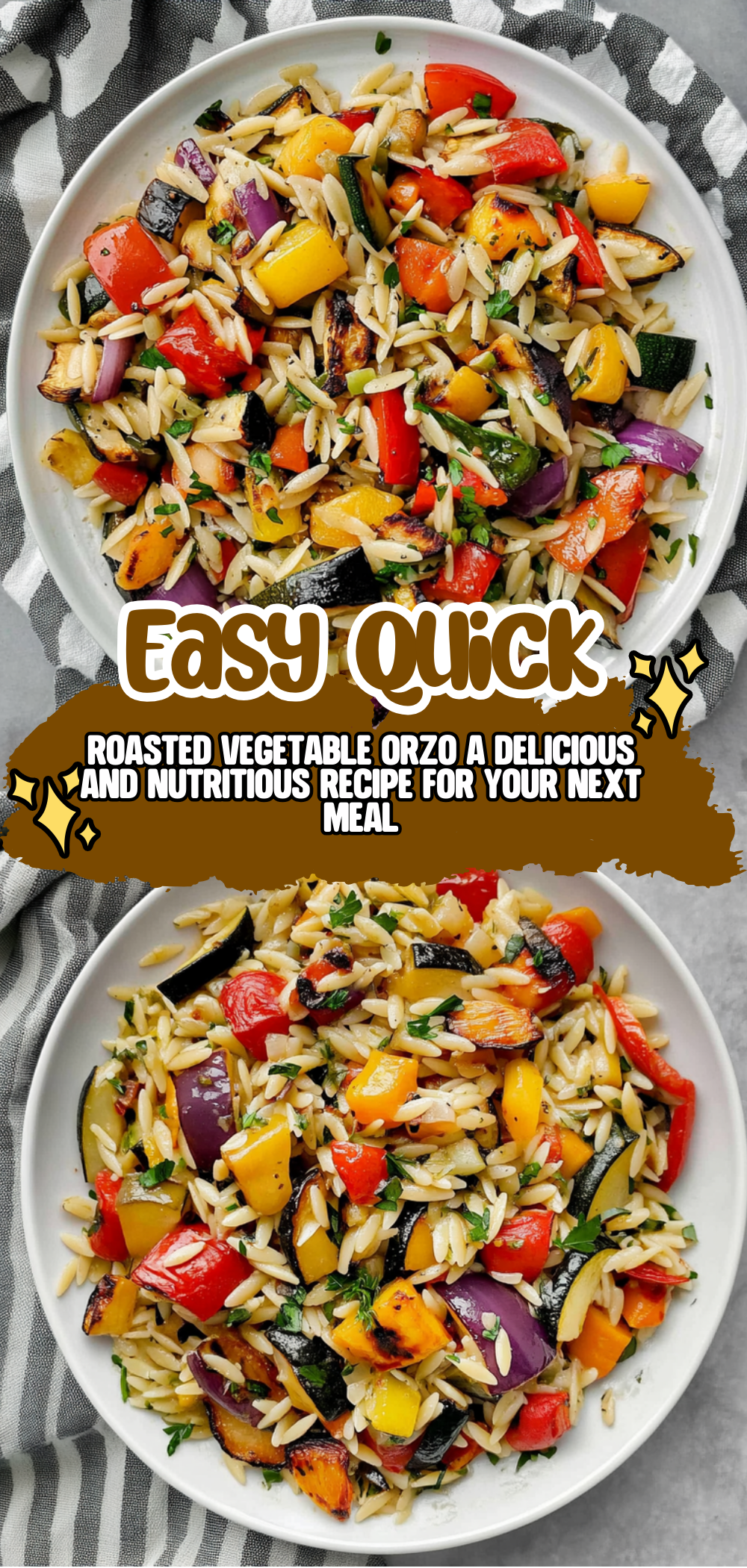 Roasted Vegetable Orzo: A Delicious and Nutritious Recipe for Your Next Meal